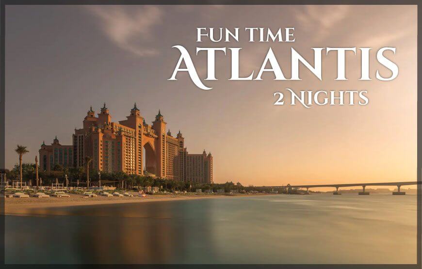 Fun Time Atlantis 2 Nights